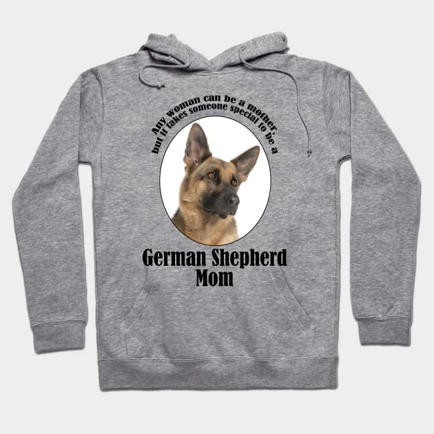 German Shepherd Mom Hoodie by You Had Me At Woof